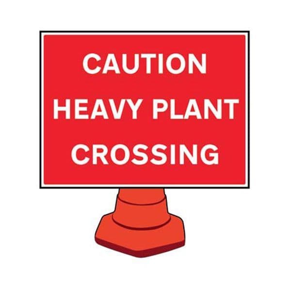 58209 Caution heavy plant crossing reflective cone sign 600x450mm (cone not included)