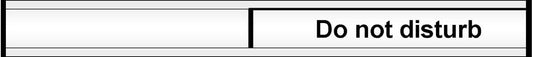 59112 Do not disturb door slider  (300x40mm) Safety Sign